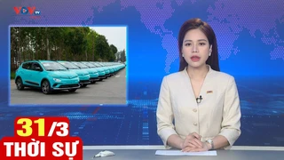 Bản tin sáng ngày 31/3 | Tin tức thời sự mới nhất hôm nay | VOV