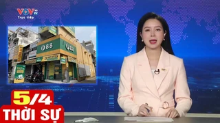 Bản tin sáng ngày 5/4 | Tin tức thời sự mới nhất hôm nay | VOV