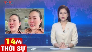 Bản tin sáng ngày 14/4 | Tin tức thời sự mới nhất hôm nay | VOV