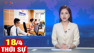 Bản tin sáng ngày 18/4 | Tin tức thời sự mới nhất hôm nay | VOV