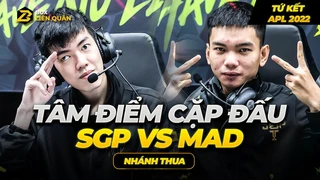 Tâm Điểm Cặp Đấu- SGP vs MAD Tứ Kết Nhánh Thua APL 2022 - Box Liên Quân