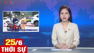 Bản tin sáng ngày 25/6 | Tin tức thời sự mới nhất hôm nay | VOV