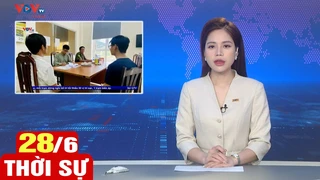 Bản tin sáng ngày 28/6 | Tin tức thời sự mới nhất hôm nay | VOV