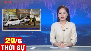 Bản tin sáng ngày 29/6 | Tin tức thời sự mới nhất hôm nay | VOV