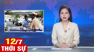 Bản tin sáng ngày 12/7 | Tin tức thời sự mới nhất hôm nay | VOV