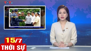 Bản tin sáng ngày 15/7 | Tin tức thời sự mới nhất hôm nay | VOV