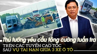 Thủ tướng yêu cầu tăng cường tuần tra trên các tuyến cao tốc sau vụ tai nạn giữa 3 xe ô tô