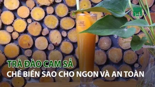 Trà đào cam sả - Chế biến sao cho ngon và an toàn