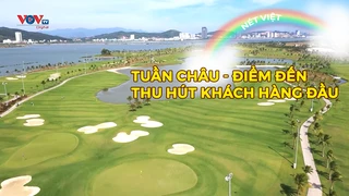 Tuần Châu - Điểm đến thu hút khách hàng đầu