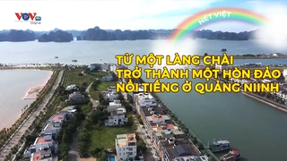 Từ một làng chài trở thành một hòn đảo nổi tiếng ở Quảng Niinh