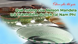 Quê hương của Nelson Mandela trở thành điểm du lịch tại Nam Phi - Khám Phá Thế Giới