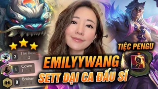 Tiệc pengu: Emilyywang probuild Sett đại ca 1 thời trở lại trong đội hình 8 đấu sĩ cực chất