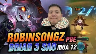 Robinsongz probuild đội hình kỳ quái cực nét và tình cờ lụm luôn Briar 3 sao dễ dàng