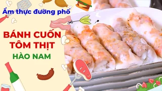 Bánh cuốn tôm thịt - Ẩm thực đường phố