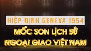 Những bài học lịch sử từ Hiệp định Geneva về đình chỉ chiến sự ở Việt Nam