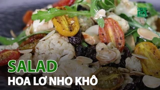 Độc đáo món salad hoa lơ nho khô