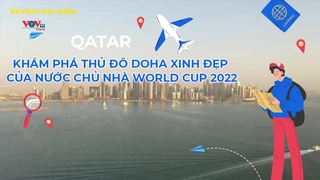 Khám phá thủ đô Doha xinh đẹp của nước chủ nhà World Cup 2022