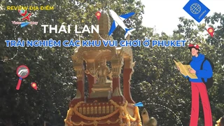 Trải nghiệm các khu vực vui chơi ở Phuket