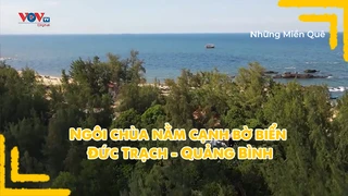 Ngôi chùa nằm cạnh bờ biển Đức Trạch - Quảng Bình