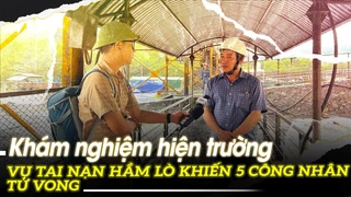Khám nghiệm hiện trường vụ tai nạn hầm lò khiến 5 công nhân tử vong| VOVTV
