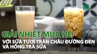 Giải nhiệt mùa hè với Sữa tươi Trân châu Đường đen và Hồng trà sữa