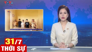 Bản tin sáng ngày 31/7 | Tin tức thời sự mới nhất hôm nay | VOV