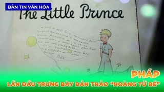 Pháp Lần Đầu Trưng Bày Bản Thảo Cuốn Tiểu Thuyết 'Hoàng Tử Bé'