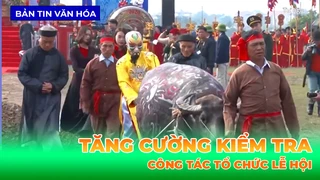 Tăng Cường Kiểm Tra Công Tác Tổ Chức Lễ Hội