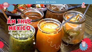 Ẩm Thực Đặc Sắc Của Mexico - Review Ẩm thực