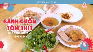 Bánh Cuốn Tôm Thịt - Review Ẩm thực