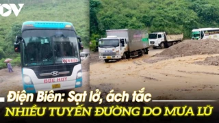 Điện Biên Sạt lở, ách tắc nhiều tuyến đường do mưa lũ | VOVTV