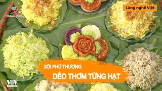 Xôi Phú Thượng - Dẻo thơm từng hạt - Làng Nghề Việt