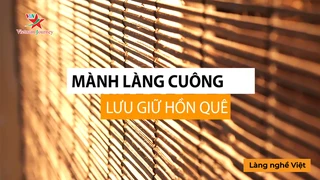 Mành làng Cuông - Nơi lưu giữ hồn quê - Làng Nghề Việt