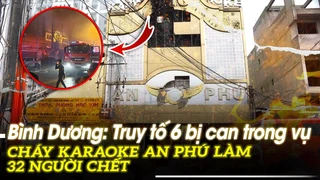 Bình Dương: Truy tố 6 bị can trong vụ cháy karaoke An Phú làm 32 người chết | VOVTV