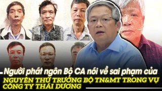 Người phát ngôn Bộ CA nói về sai phạm của nguyên Thứ trưởng Bộ TN&MT trong vụ công ty Thái