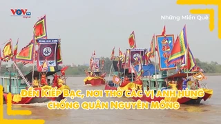 Đền Kiếp Bạc - Nơi thờ các vị anh hùng chống quân Nguyên Mông