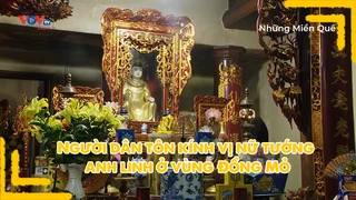 Người dân tôn kính vị nữ tướng anh linh ở vùng Đồng Mỏ