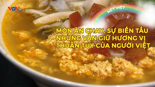 Món ăn chay, sự biến tấu nhưng vẫn giữ hương vị thuần túy của người Việt