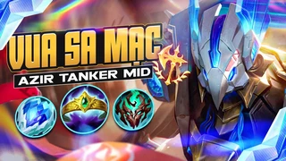 cực dị với meta azir tanker mid - vị vua sa mạc vĩ đại của đế chế shurima đã hồi sinh | hà tiều phu