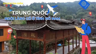 Ngôi làng cổ ở tỉnh Hồ Nam