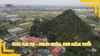 Sơn Am tự - Ngôi chùa 600 năm tuổi
