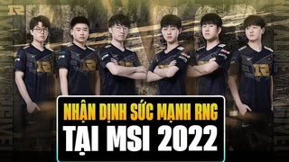 nhận định sức mạnh các đội tuyển tại msi 2022: rng - binh đoàn hoàng gia của lpl | blv hoàng sama