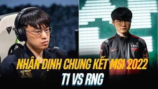 nhận định chung kết msi 2022: t1 vs rng - những kẻ viết lại sử sách | blv hoàng sama