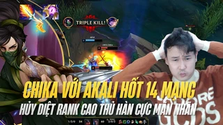 DRX Chika với Akali hốt 14 kill hủy diệt rank cao thủ