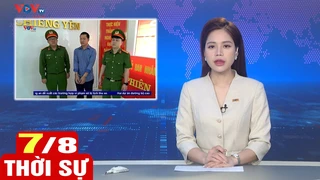 Bản tin sáng ngày 7/8 | Tin tức thời sự mới nhất hôm nay | VOV