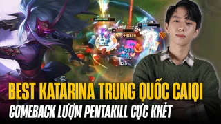 Best Katarina CaiQui ăn ngập hành nhưng lại húp được Pentakill