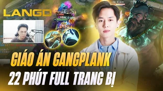 22 phút full đồ cùng GangPlank của Captain LangD