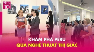 Khám phá Peru qua nghệ thuật thị giác - VTC10