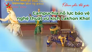 Campuchia nỗ lực bảo vệ nghệ thuật vũ kịch Lakhon Khol