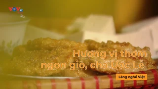 Hương vị thơm ngon giò, chả Ước Lễ - Làng nghề Việt 